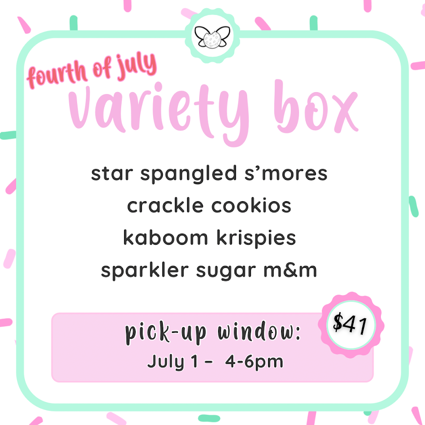 July 1: 4-6pm - Fourth of July Variety Box